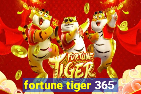 fortune tiger 365